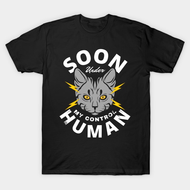 SOON HUMAN CAT DOMINATION Kitty, Feline Furry Calico Friend T-Shirt by ejsulu